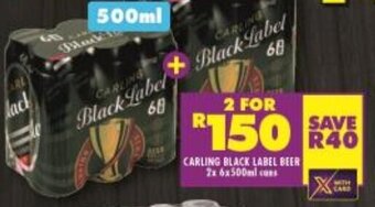 Shoprite Carling Black Label Beer 2 x 6 x 500ml offer