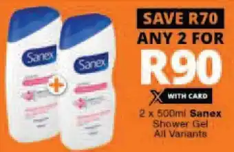 Checkers Sanex Shower Gel 2 x 500ml offer
