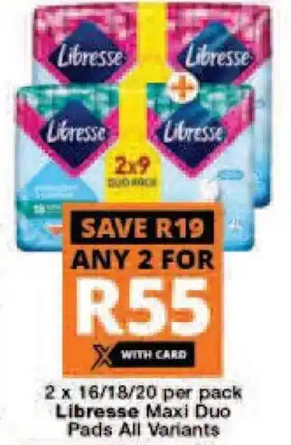Checkers Libresse Maxi Dou Pads 2 x 16/18/20 per Pack offer