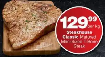 Checkers Hyper Steakhouse Classic Matured Man-Sized T-Bone Steak offer