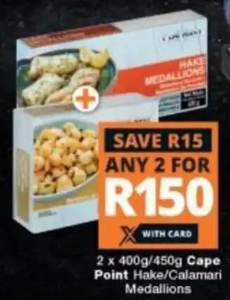 Checkers Hyper Cape Point Hake/Calamari Medallions 2 x 400g offer