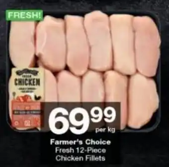 Checkers Hyper Farmer's Choice Fresh Chicken Fillets 12-piece offer