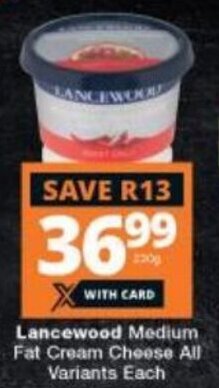 Checkers Hyper Lancewood Medium Fat Cream Cheese all variants offer