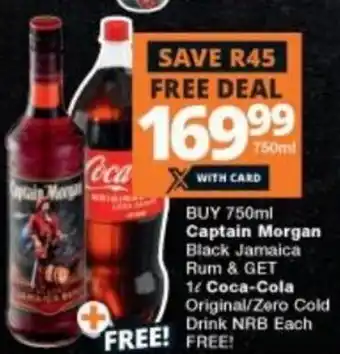 Checkers Hyper Captain Morgan Black Jamaica Rum 750ml & Coca-Cola Original/Zero Cold Drink 1L offer