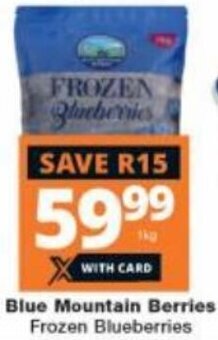 Checkers Hyper Blue Mointain Berries Frozen Blueberries 1kg offer