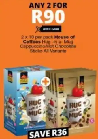 Checkers Hyper House of Coffees Hug - in a- Mug Cappuccino/Hot Chocolate Sticks All Variants 2 x 10 per Pack offer