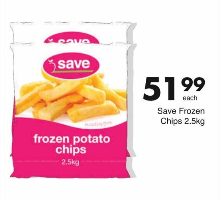 Save Frozen Chips 2.5kg offer at Save
