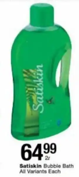 Checkers Hyper Satiskin Bubble Bath all variants 2L offer