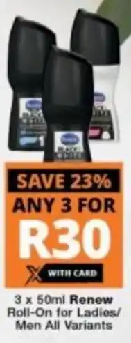 Checkers Hyper Renew Roll-On for Ladies/Men all variants 3 x 50ml offer