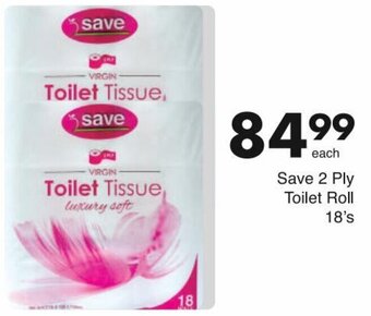 Save Save 2 Ply Toilet Roll 18's offer
