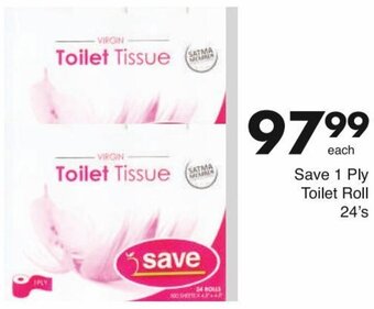 Save Save 1 Ply Toilet Roll 24's offer