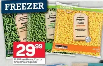 Pick n Pay PnP Green Beans, Corn or Green Peas 1kg each offer